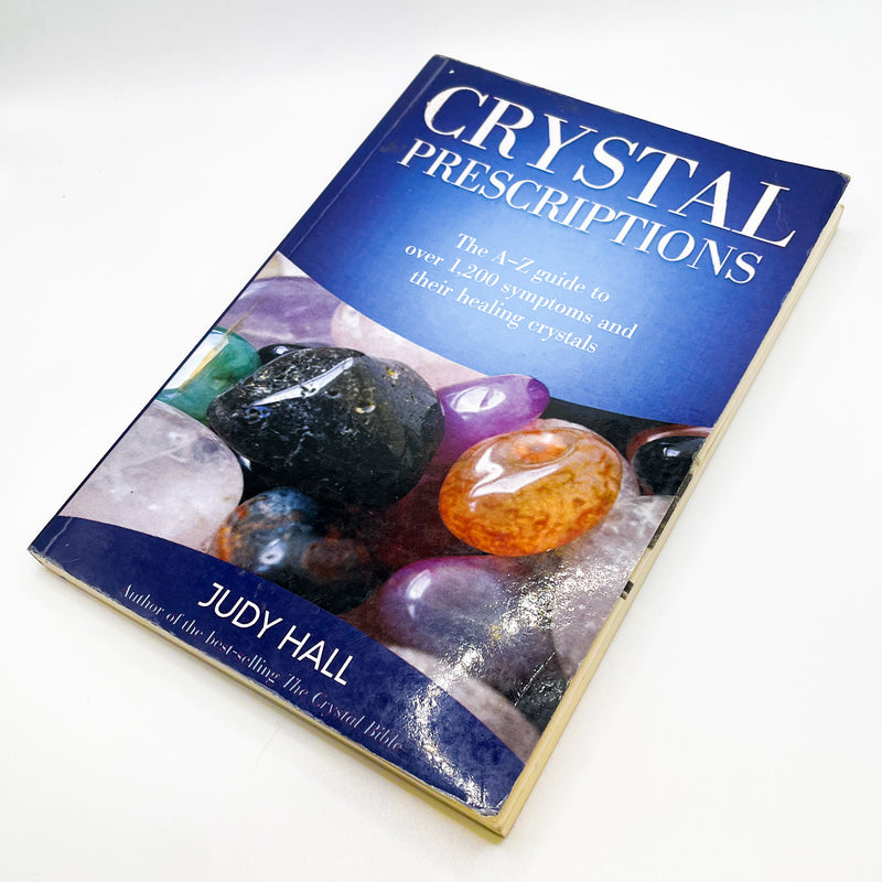 Crystal Prescriptions: The A-Z Guide to Over 1,200 Symptoms and Their Healing Crystals