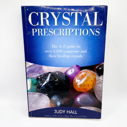 Crystal Prescriptions: The A-Z Guide to Over 1,200 Symptoms and Their Healing Crystals